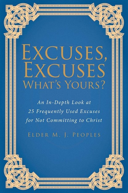 Excuses, Excuses What's Yours?, Elder M. J. Peoples - Paperback - 9798886166453