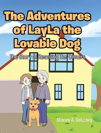 The Adventures of LayLa the Lovable Dog, Stacey A Delaney - Gebonden - 9798886169966