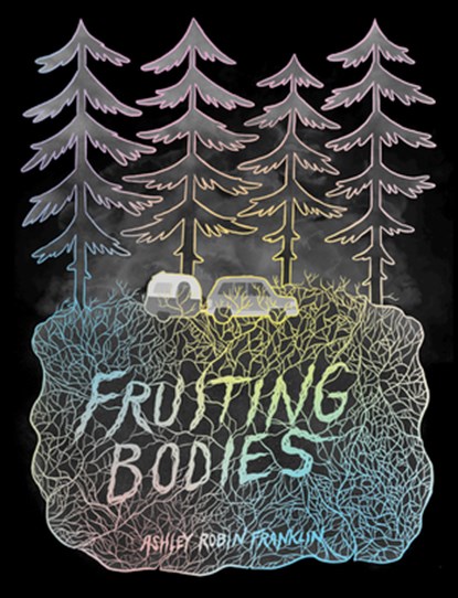 FRUITING BODIES, Ashley Robin Franklin - Paperback - 9798886200027