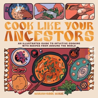 Cook Like Your Ancestors, Mariah-Rose Marie - Paperback - 9798886200300