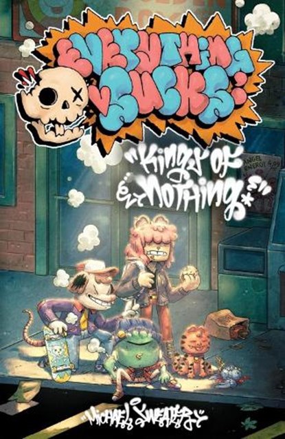 Everything Sucks: Kings of Nothing, Michael Sweater - Paperback - 9798886200713