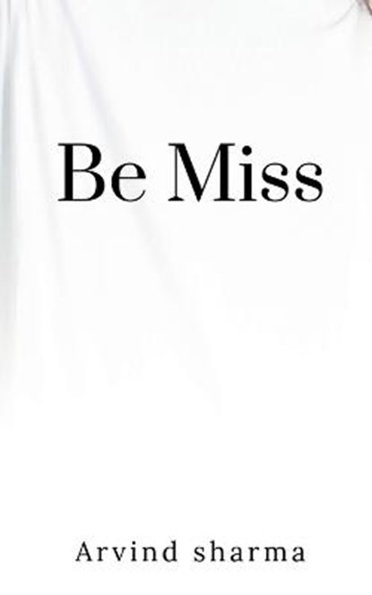 Be Miss, Arvind - Paperback - 9798886294354