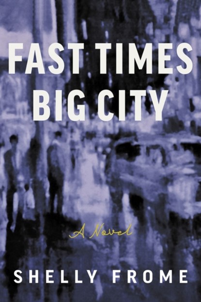 Fast Times, Big City, Shelly Frome - Paperback - 9798886330267