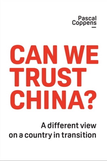 Can We Trust China?, Pascal Coppens - Ebook - 9798886360066