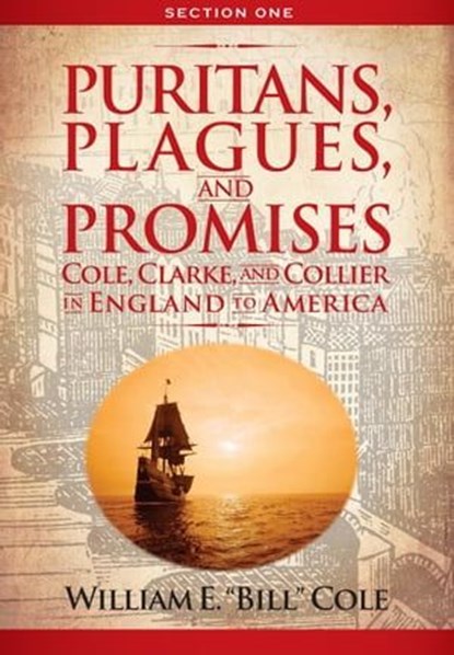 Puritans, Plagues, and Promises Section 1, William E. Cole - Ebook - 9798886360356