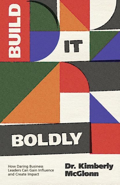 Build It Boldly, Kimberly McGlonn - Paperback - 9798886360509