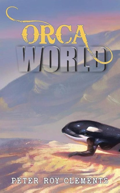 Orca World, Peter Roy Clements - Paperback - 9798886401783