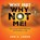 Why Me? Why Not Me!, Jon A. Logan - Paperback - 9798886409178