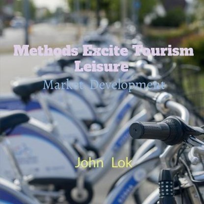 Methods Excite Tourism Leisure, LOK,  John - Paperback - 9798886411188