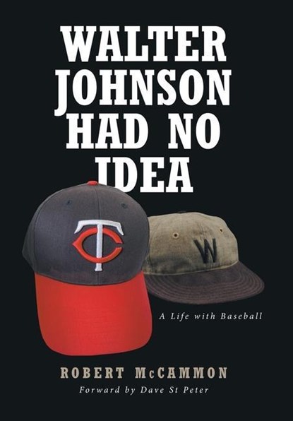 WALTER JOHNSON HAD NO IDEA, Robert McCammon - Gebonden - 9798886449488
