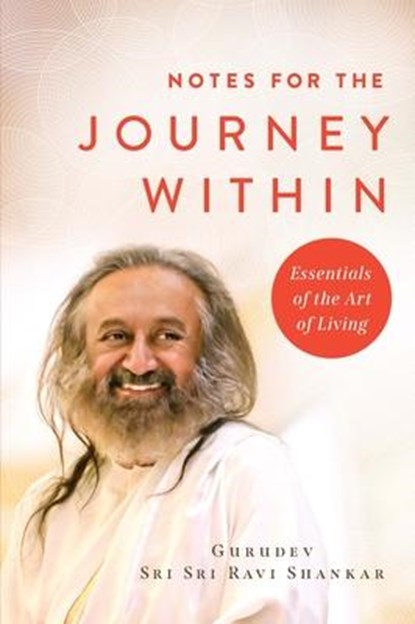 Notes for the Journey Within, Gurudev Sri Sri Ravi Shankar - Gebonden - 9798886450675