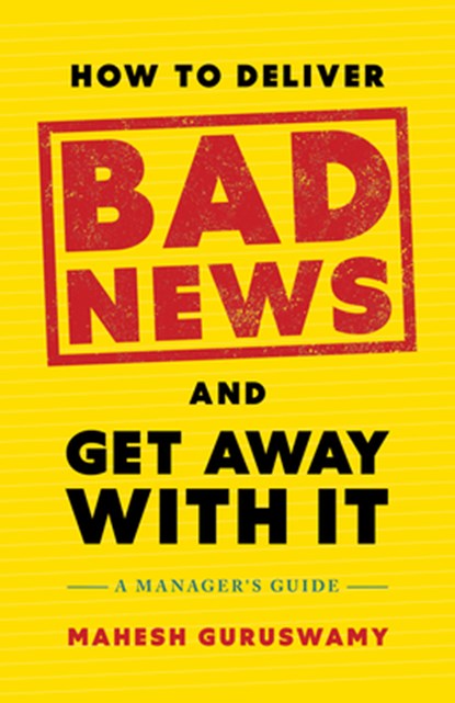 How to Deliver Bad News and Get Away with It, Mahesh Guruswamy - Gebonden - 9798886452693