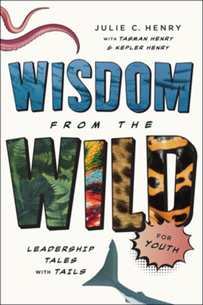 Wisdom from the Wild for Youth, Julie C Henry - Gebonden - 9798886453799