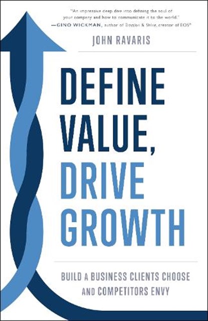 Define Value, Drive Growth, John Ravaris - Gebonden - 9798886454482