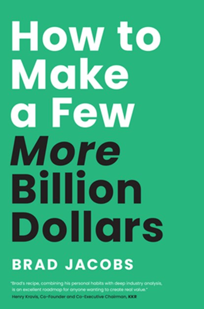 How to Make a Few More Billion Dollars, Brad Jacobs - Gebonden - 9798886454659
