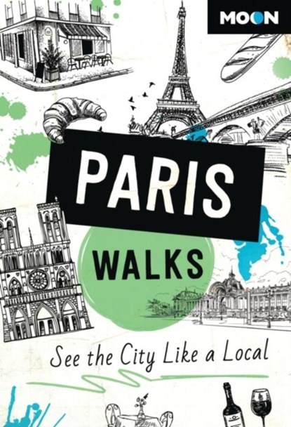 Moon Paris Walks (Third Edition), Moon Travel Guides - Paperback - 9798886470222