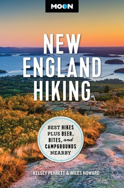 Moon New England Hiking, Kelsey Perrett ; Miles Howard - Paperback - 9798886470789