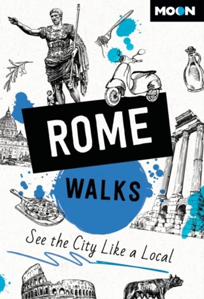 Moon Rome Walks (Third Edition), Moon Travel Guides - Paperback - 9798886470901