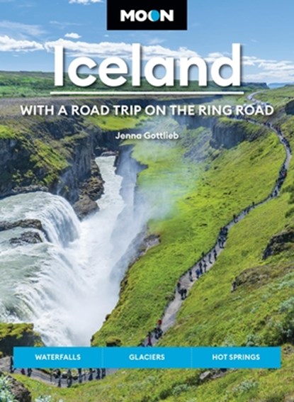 Moon Iceland: With a Road Trip on the Ring Road (Fifth Edition), Jenna Gottlieb - Paperback - 9798886471120