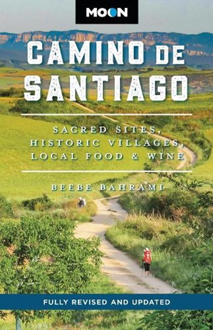 Moon Camino de Santiago (Third Edition), Beebe Bahrami - Paperback - 9798886471182