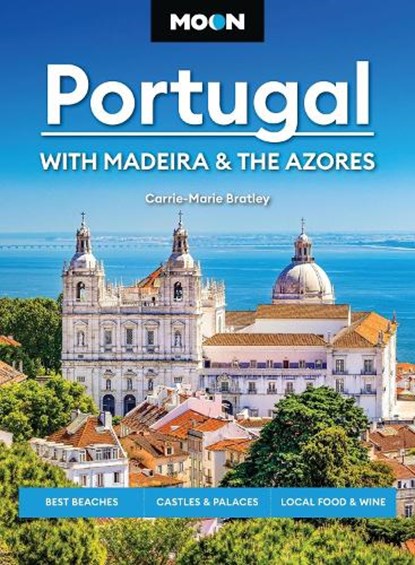 Moon Portugal: With Madeira & the Azores, Carrie-Marie Bratley ; Moon Travel Guides - Paperback - 9798886471267