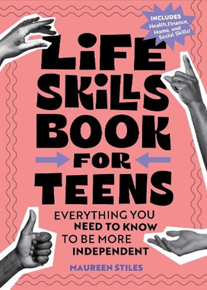 Life Skills Book for Teens: Everything You Need to Know to Be More Independent, Maureen Stiles - Paperback - 9798886500370