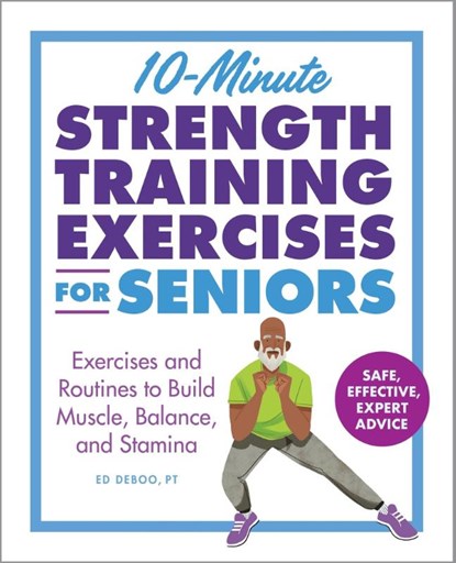10-Minute Strength Training Exercises for Seniors, Ed Deboo - Paperback - 9798886507652