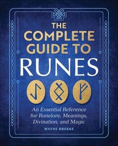 The Complete Guide to Runes, Wayne Brekke - Ebook - 9798886508383