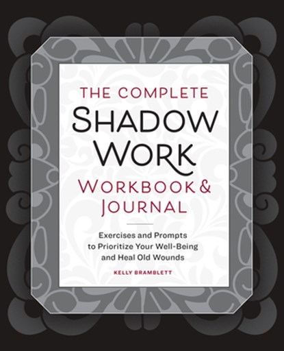 Bramblett, K: Complete Shadow Work Workbook & Journal, Kelly Bramblett - Paperback - 9798886509724