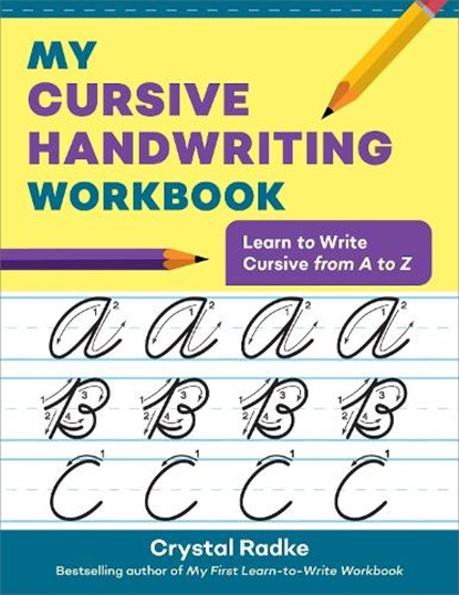 My Cursive Handwriting Workbook: Learn to Write Cursive from A to Z, Crystal Radke - Paperback - 9798886509984