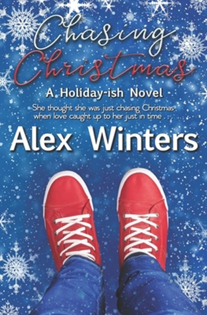 Chasing Christmas: A Holiday-ish Novel, Alex Winters - Paperback - 9798886532098