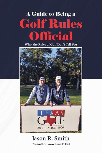 A Guide to Being a Golf Rules Official, Jason R. Smith ; Woodrow - Paperback - 9798886544701