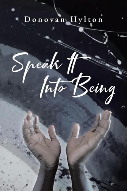 Speak It Into Being, Donovan Hylton - Paperback - 9798886545661