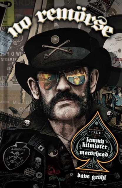 NO REMORSE: The Illustrated True Stories of Lemmy Kilmister and Motorhead, Michael Moorcock ; Steffan Chirazi ; Ozzy Osbourne ; Phil Campbell - Gebonden - 9798886561340