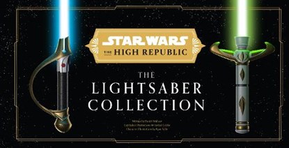 Star Wars: The High Republic: The Lightsaber Collection, Daniel Wallace - Gebonden - 9798886630848