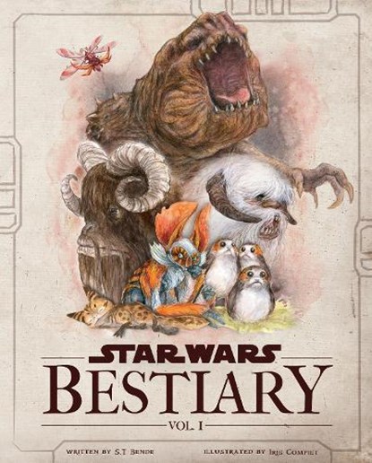 Star Wars Bestiary, Vol. 1, S.T. Bende - Gebonden - 9798886630985