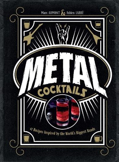 Metal Cocktails, Marc Aumont ; Fabien Labbe - Gebonden - 9798886633863