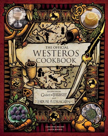 The Official Westeros Cookbook: Recipes from Game of Thrones and House of the Dragon, Cassandra Reeder ; Joanne Bourne - Gebonden - 9798886634716