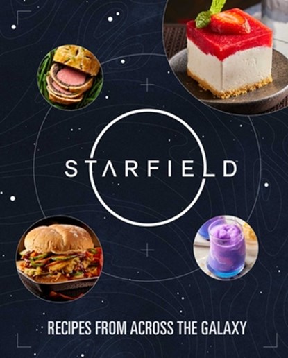 Starfield: The Official Cookbook, Cassandra Reeder ; Jim Festante - Gebonden - 9798886636543