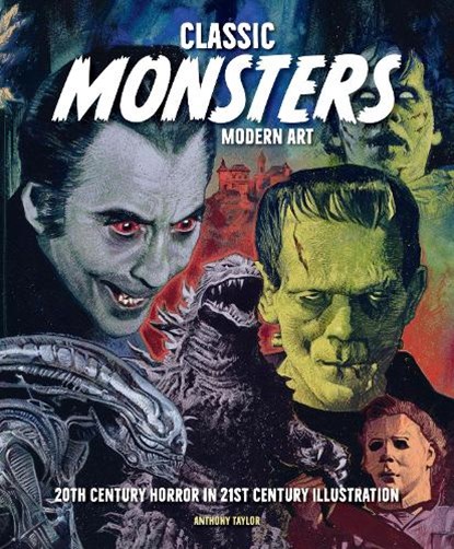 Classic Monsters, Modern Art, Anthony Taylor - Gebonden - 9798886637366