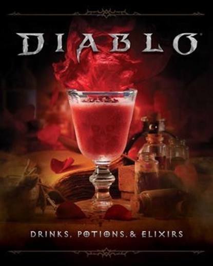 Diablo: Drinks, Potions & Elixirs, Cassandra Reeder ; Ryan Quinn - Ebook - 9798886637939