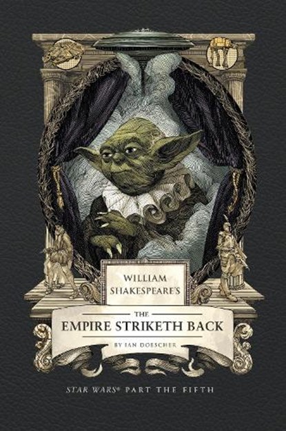 William Shakespeare's the Empire Striketh Back: Star Wars Part the Fifth, Ian Doescher - Gebonden - 9798886639742