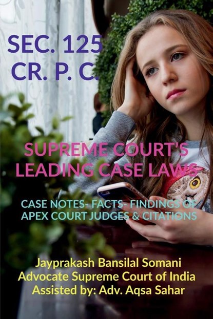 Sec. 125 Cr. P. C.- Supreme Court's Leading Case Laws, Jayprakash Somani - Paperback - 9798886673159