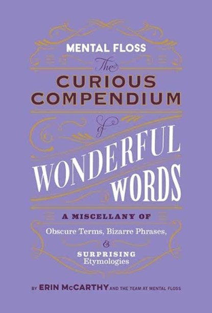 Mental Floss: Curious Compendium of Wonderful Words, Erin McCarthy - Gebonden - 9798886740196