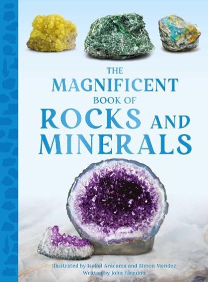 The Magnificent Book of Rocks and Minerals, John Farndon - Gebonden - 9798886740516