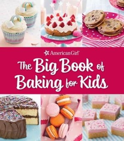 The Big Book of Baking for Kids, Weldon Owen - Ebook - 9798886740899
