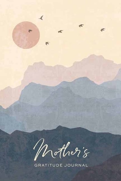 Mother's Gratitude Journal, Weldon Owen - Gebonden - 9798886741322