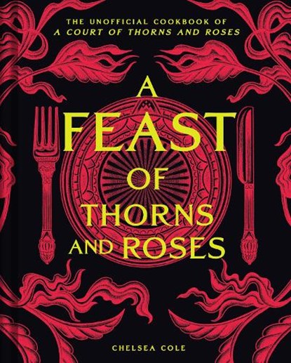 Cole, C: Feast of Thorns and Roses, Chelsea Cole - Gebonden - 9798886741926