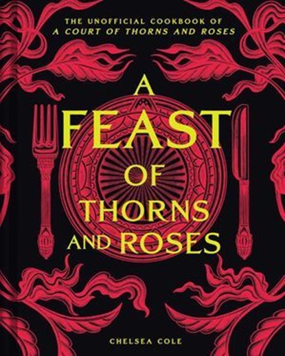 A Feast of Thorns and Roses, Chelsea Cole - Ebook - 9798886741933