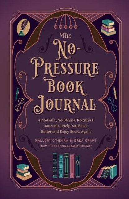 The No-Pressure Book Journal, Brea Grant ; Mallory O'Meara - Gebonden - 9798886741940